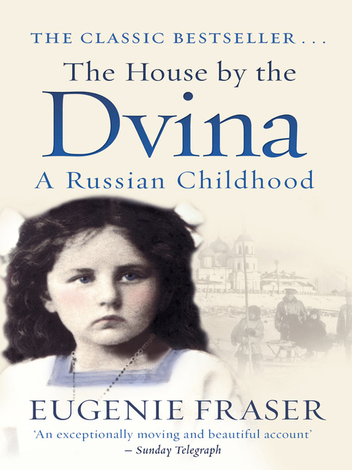 Title details for The House by the Dvina by Eugenie Fraser - Available